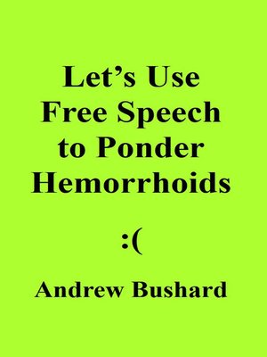 cover image of Let's Use Free Speech to Ponder Hemorrhoids